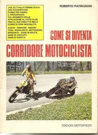 ROBERTO PATRIGNANI - Come si diventa Corridore Motociclista